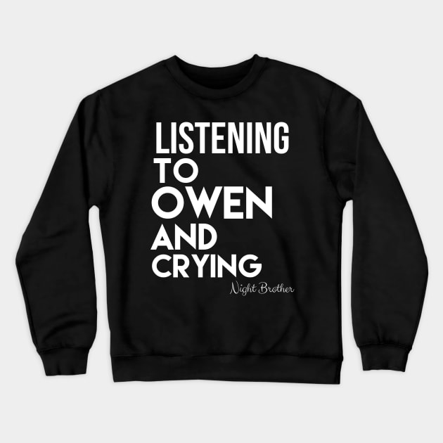 Night Brother loves Owen Crewneck Sweatshirt by poeelectronica